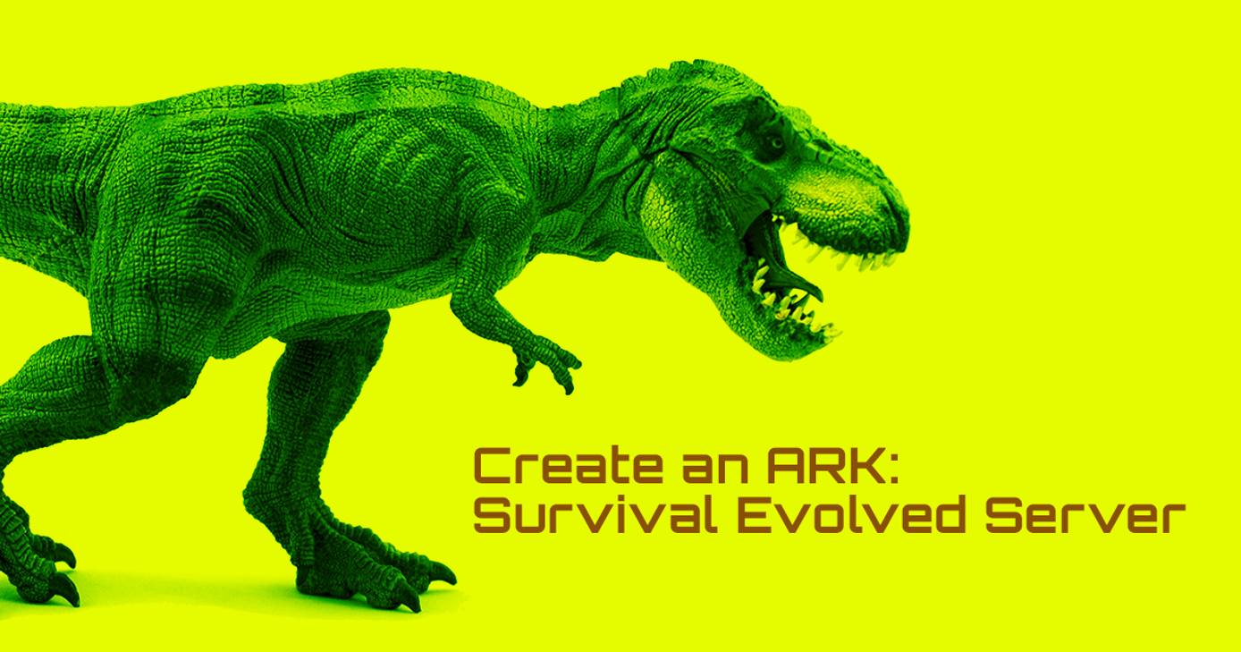 Create an ARK: Survival Evolved Server on Ubuntu Create an ARK: Survival Evolved Server on Ubuntu