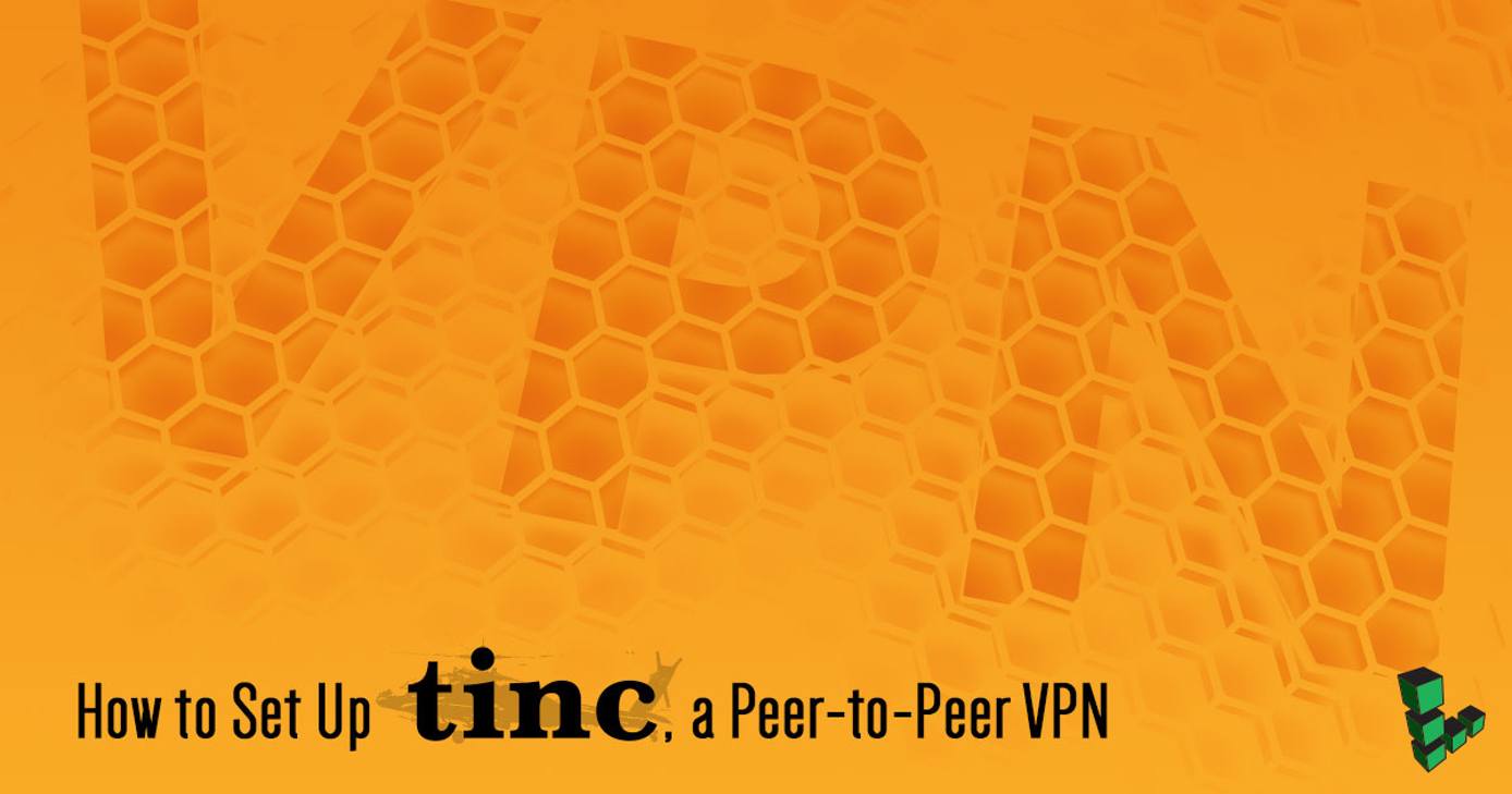 How to Set up tinc, a Peer-to-Peer VPN How to Set up tinc, a Peer-to-Peer VPN